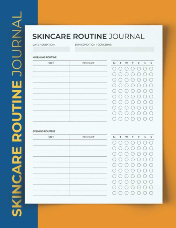 Skincare Routine Journal: Weekly & Daily Personal Beauty Tracking Planner For Skin Care Routines | Track & Keep Record Of Your Morning And Evening Skincare Steps & Products